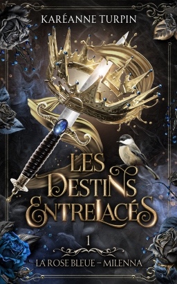 Couverture de Les Destins Entrelacés : La Rose Bleue - MILENNA par Karéanne TURPIN
