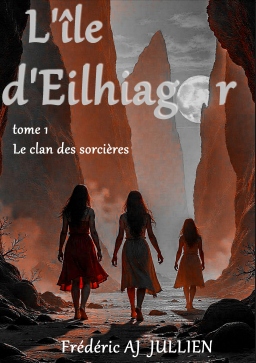 Couverture de L'île dEilhiagor tome 1 le clan des sorcières par Frédéric A.J. JULLIEN