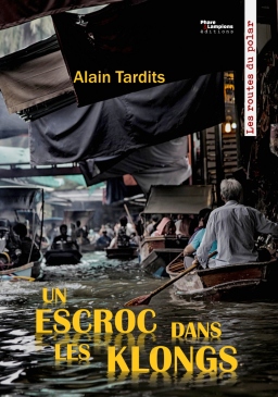 Couverture de Un escroc dans les Klongs par Alain Tardits