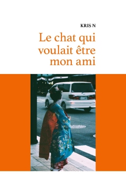 Couverture de Le chat qui voulait être mon ami par Kris N