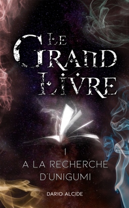 Couverture de A la recherche d'Unigumi (Le Grand Livre, Tome 1) par Dario Alcide