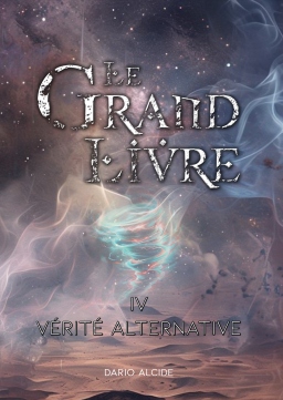 Couverture de Vérité alternative (Le Grand Livre, Tome 4) par Dario Alcide