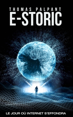 Couverture de E-STORIC : le jour où Internet s'effondra par Thomas Palpant