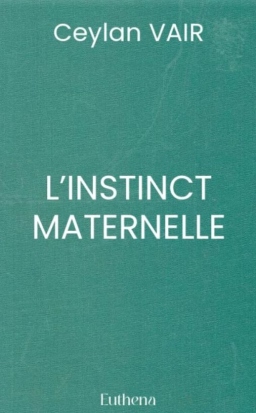 Couverture de L'INSTINCT MATERNELLE par Ceylan Vair