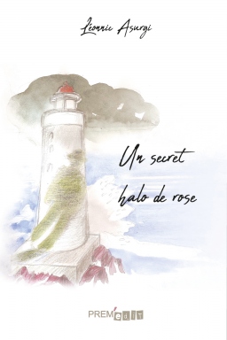 Couverture de Un secret halo de rose par Léonnic ASURGI