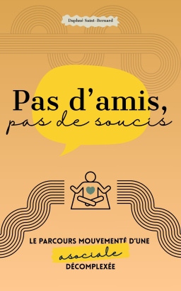 Couverture de Pas d'amis, pas de soucis par Daphné Saint-Bernard