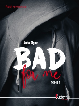 Couverture de Bad for me - Tome par Anita Rigins