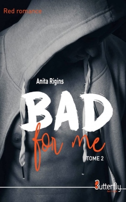 Couverture de Bad for me - Tome 2 par Anita Rigins