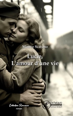 Couverture de Lucie, l'amour d'une vie par Matt&eacute;o Scarano