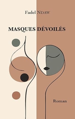 Couverture de Masques d&eacute;voil&eacute;s par Fadel Ndaw
