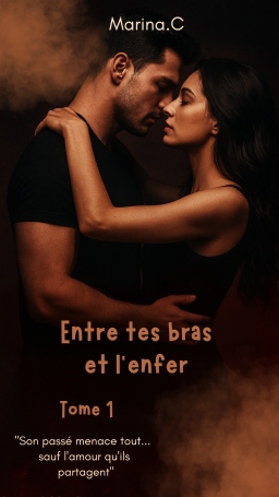 Couverture de Entre tes bras et l'enfer par Marina.C