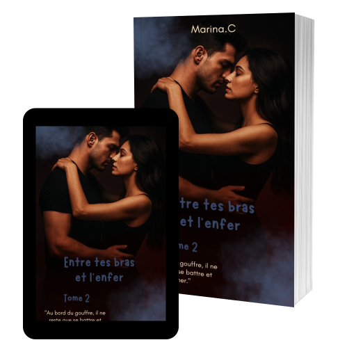 Couverture de Entre tes bras et l&rsquo;enfer Tome 2 par Marina.C