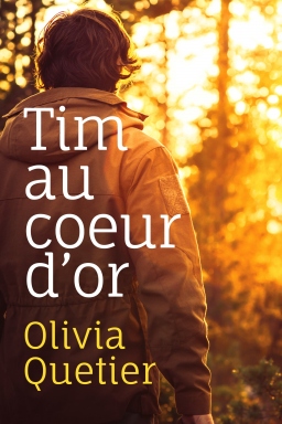 Couverture de Tim au coeur d'or par Olivia Quetier
