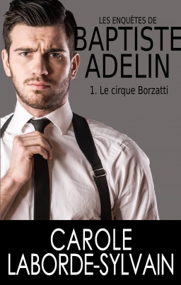 Couverture de Les enquêtes de Baptiste Adelin Tomes 1 et 2 par Carole Laborde-Sylvain