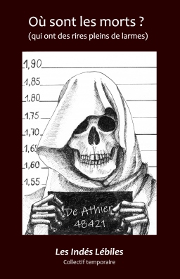 Couverture de Où sont les morts ? (qui ont des rires pleins de larmes) par Collectif "Les Indés Lébiles"