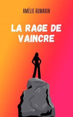 Couverture de La rage de vaincre par Amélie Romarin