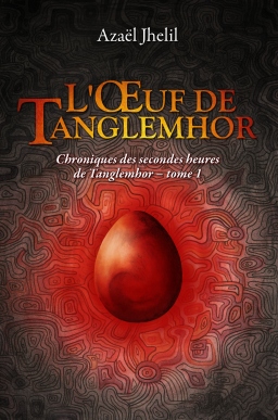 Couverture de L’ŒUF DE TANGLEMHOR par Azaël Jhelil