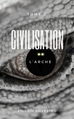 Couverture de CIVILISATION, 2: L'Arche par Sylvain SILVESTRO