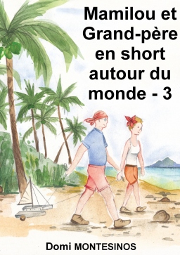 Couverture de Mamilou et Grand'père en short autour du monde 3 par Dominique MONTESINOS