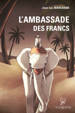 Couverture de L’Ambassade des Francs par Jean-Luc Marchand