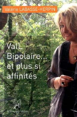 Couverture de ValL Bipolaire et plus si affinités par Valérie Labasse Herpin
