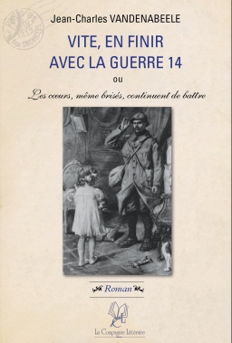 Couverture de Vite, en finir avec la guerre 14 ! par Jean-Charles Vandenabeele