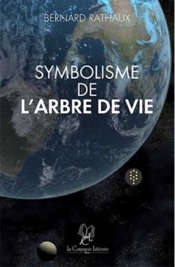 Couverture de Symbolisme de l’Arbre de Vie : Physique et métaphysique par Bernard Rathaux