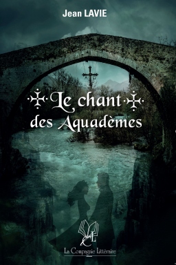 Couverture de Le chant des Aquadèmes : Le peuple des ponts par Jean Lavie