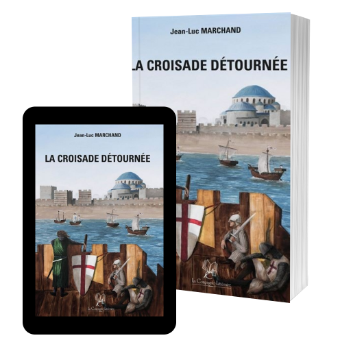 Couverture de La Croisade détournée : La quatrième croisade par Jean-Luc Marchand