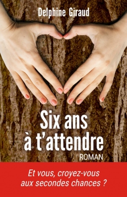 Couverture de Six ans à t'attendre par Delphine Giraud
