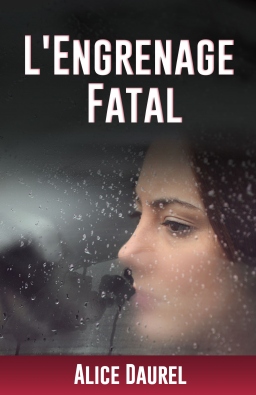 Couverture de L'Engrenage Fatal par Alice Daurel