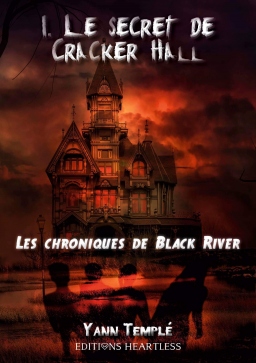 Couverture de Les chroniques de Black river Tome 1 Le secret de Cracker Hall par Yann Templé