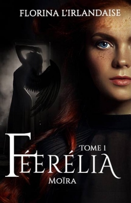 Couverture de Féerélia Moïra Tome 1 par Florina L'Irlandaise