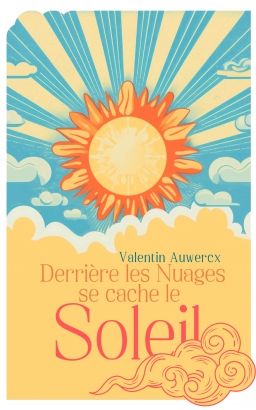 Couverture de Derrière les nuages se cache le soleil par Valentin Auwercx