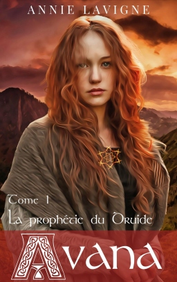 Couverture de Avana, tome 1 : La prophétie du Druide par Annie Lavigne