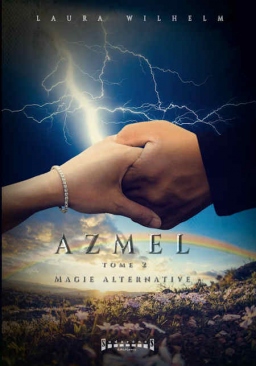 Couverture de Azmel Tome 2 Magie Alternative par Laura Wilhelm