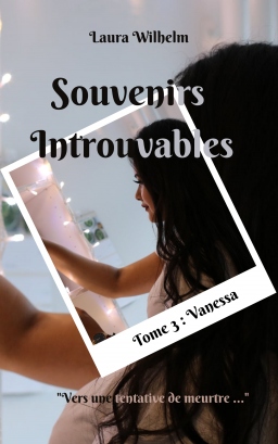 Couverture de Souvenirs Introuvables Tome 3 Vanessa par Laura Wilhelm