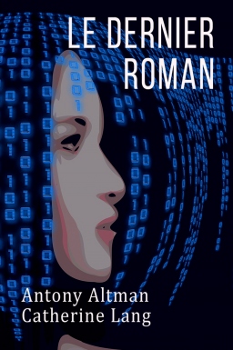 Couverture de Le dernier roman par Antony Altman, Catherine Lang