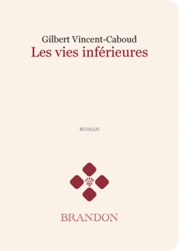 Couverture de Les vies inférieures par Gilbert Vincent-Caboud