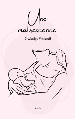 Couverture de Une matrescence par Gwladys Viscardi