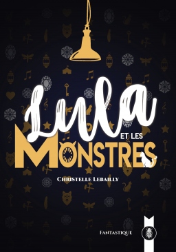 Couverture de Lula et les Monstres par Christelle Lebailly