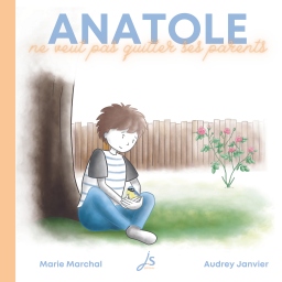Couverture de Anatole ne veut pas quitter ses parents par Marie Marchal, Audrey Janvier