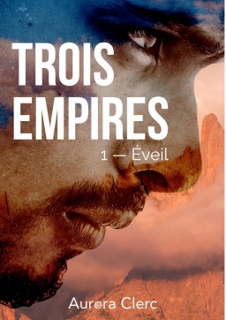 Couverture de Trois Empires — Éveil par Aurora Clerc