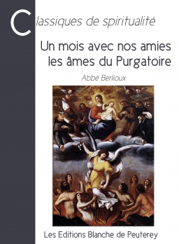 Couverture de Un mois avec nos amies, les âmes du purgatoire par Abbé Berlioux