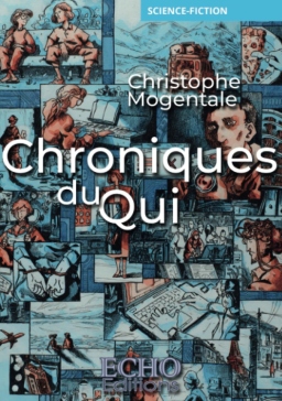 Couverture de Les chroniques du Qui par Christophe Mogentale