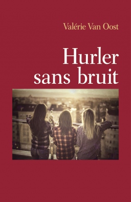 Couverture de Hurler sans bruit par Valérie Van Oost