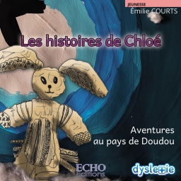 Couverture de Les histoires de Chloé - Aventures au pays de Doudou par Émilie COURTS