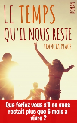 Couverture de Le temps qu'il nous reste par Francia Place