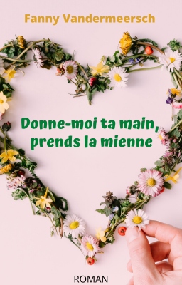 Couverture de Donne-moi ta main, prends la mienne par Fanny Vandermeersch