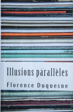 Couverture de Illusions parallèles par Florence Duquesne